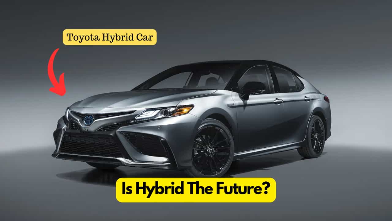 Toyota Is Pushing For Hybrid Cars Instead of EVs